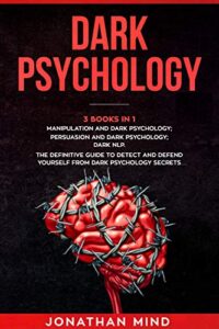 Dark Psychology: 3 Books in 1
