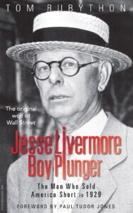 Jesse Livermore - Boy Plunger: The Man Who Sold America Short in 1929