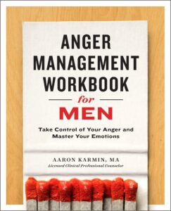 Anger Management Workbook for Men: Take Control of Your Anger and Master Your Emotions