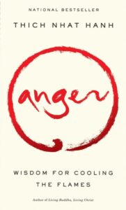 Anger: Wisdom for Cooling the Flames